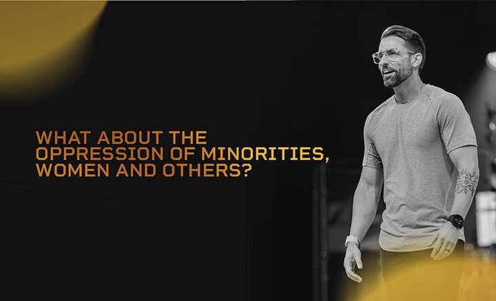 What About the Oppression of Minorities, Women and Others?